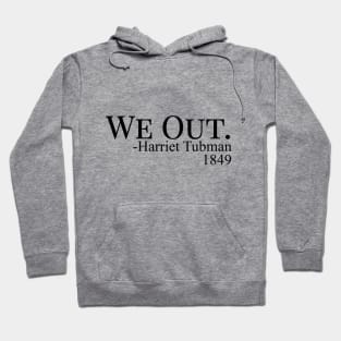 we out harriet tubman 1849 Hoodie